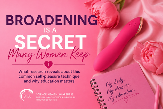 Broadening: The Self-Pleasure Technique Most Women Use But Rarely Talk About