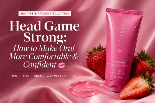 Head Game Strong: How to Make Oral More Comfortable & Confident 🍓